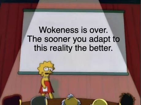 Wokeness is over - meme