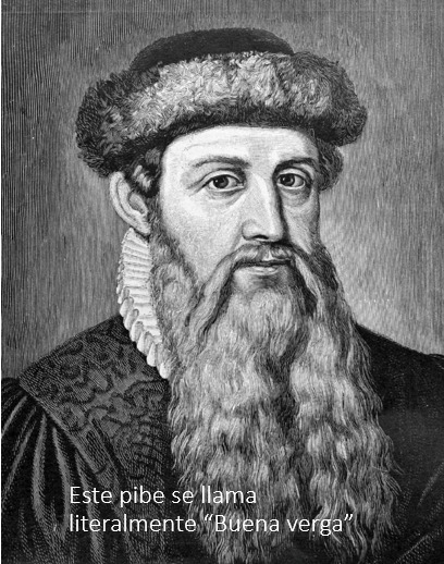 Para el que no entendió, es Johannes Gutenberg, el inventor de la imprenta - meme