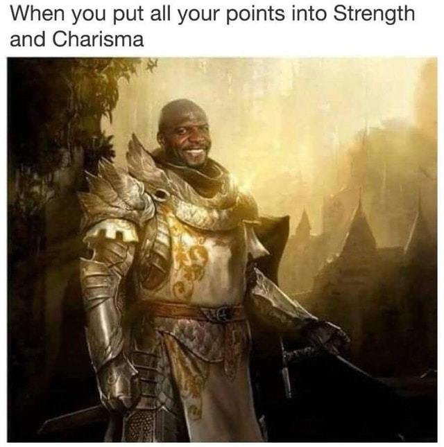 Strength and Charisma - meme