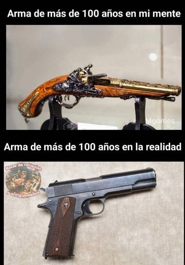 Pistola de más de 100 años - meme