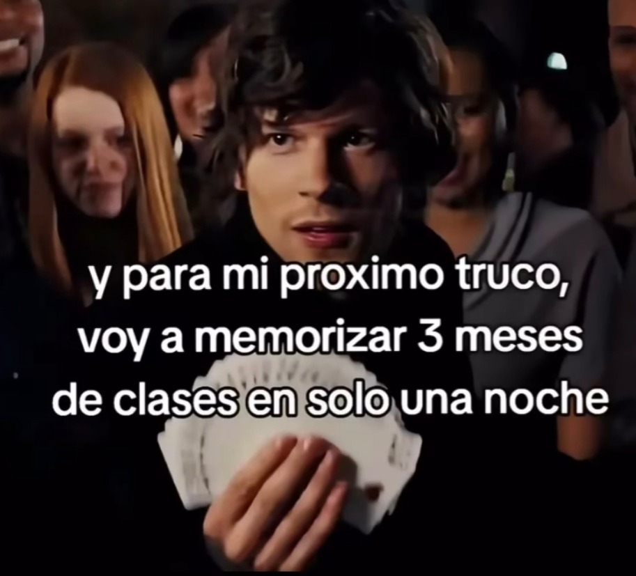 Y ahora mi truco final: meter 3 meses de clase en una noche - meme