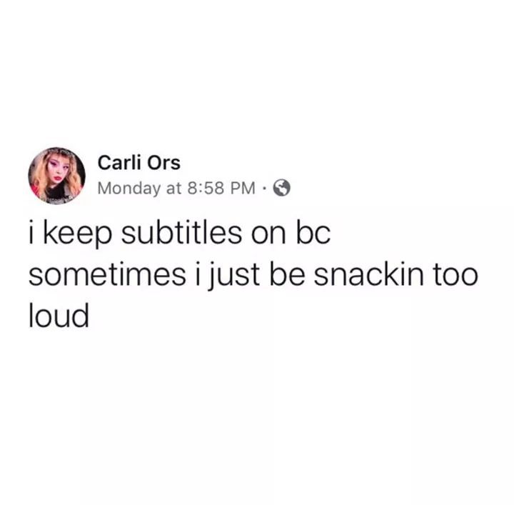 This is some real shit, especially snacks with loud ass wrappers! - meme