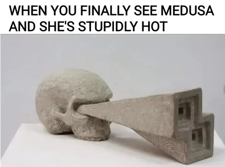 Medusa is fine - meme