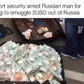 Airport security arrest Russian man for trying to smuggle 2USD out of Russia
