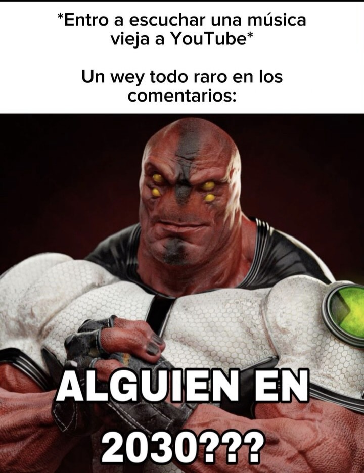 Solo quería escuchar música vieja y ya apareció el viajero del 2030222 - meme