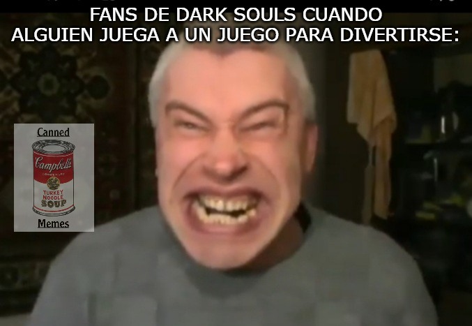 los fans de dark souls solo juegan a videojuegos para torturarse a si mismos - meme