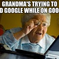 Grandma trying to find google while on goole