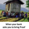 When your bank asks for proof