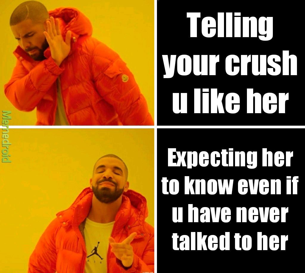 Ah yes, having a crush - meme