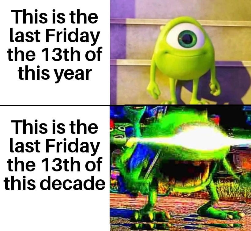This is the last Friday the 13th of this decade - meme