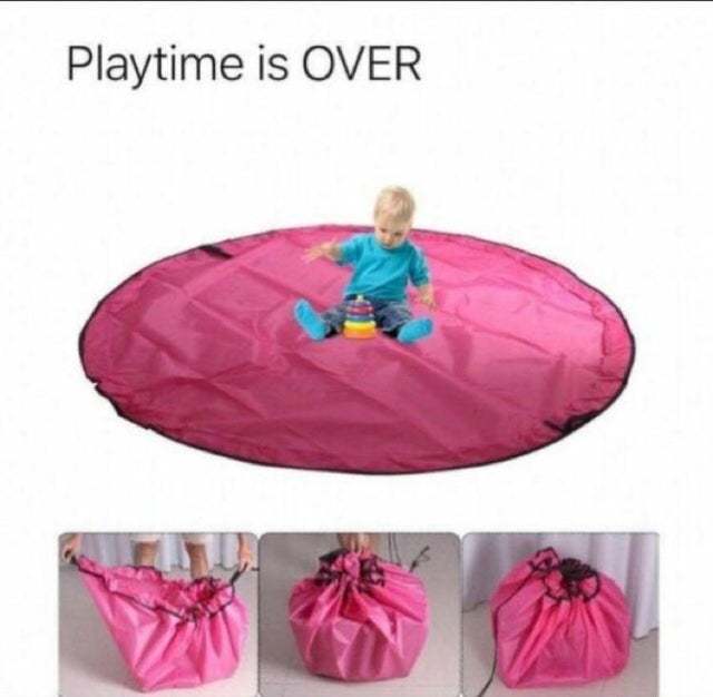 Play time is      O      V      E      R - meme