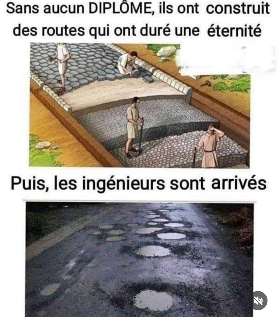 Avant y’avait pas de diplôme, mais les routes tenaient - meme
