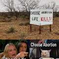 Choose abortion!