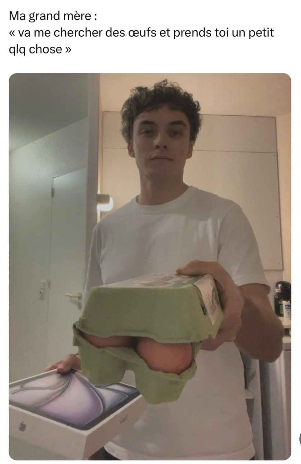 Petit moi : Va chercher des œufs. Aussi moi : revient avec des bonbons - meme