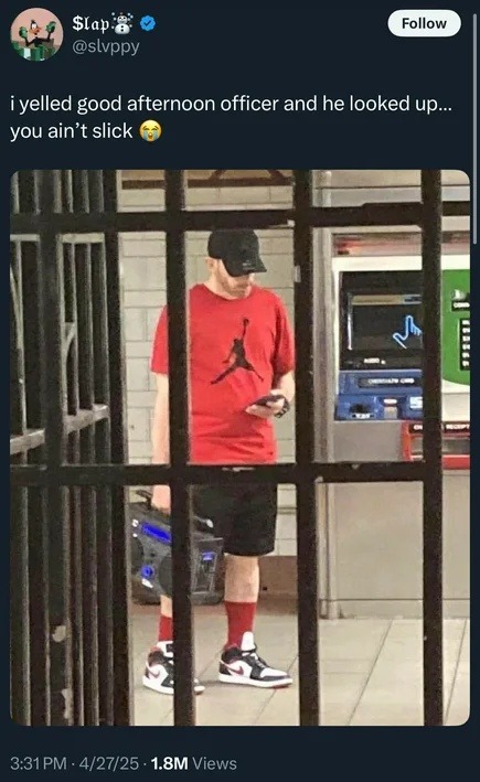 Yelled good afternoon officer and he looked up... busted - meme