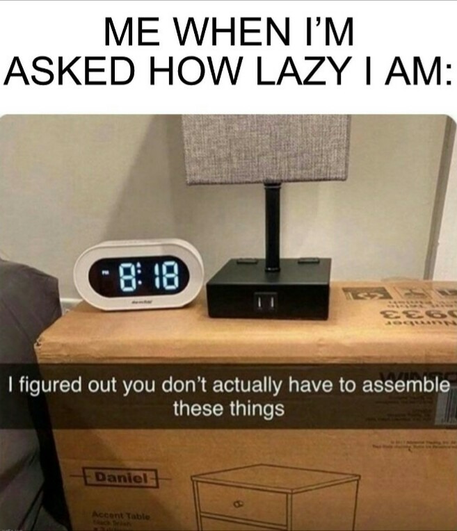 How lazy i am - meme