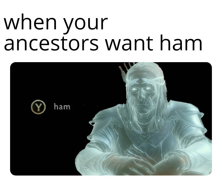 I want ham - meme