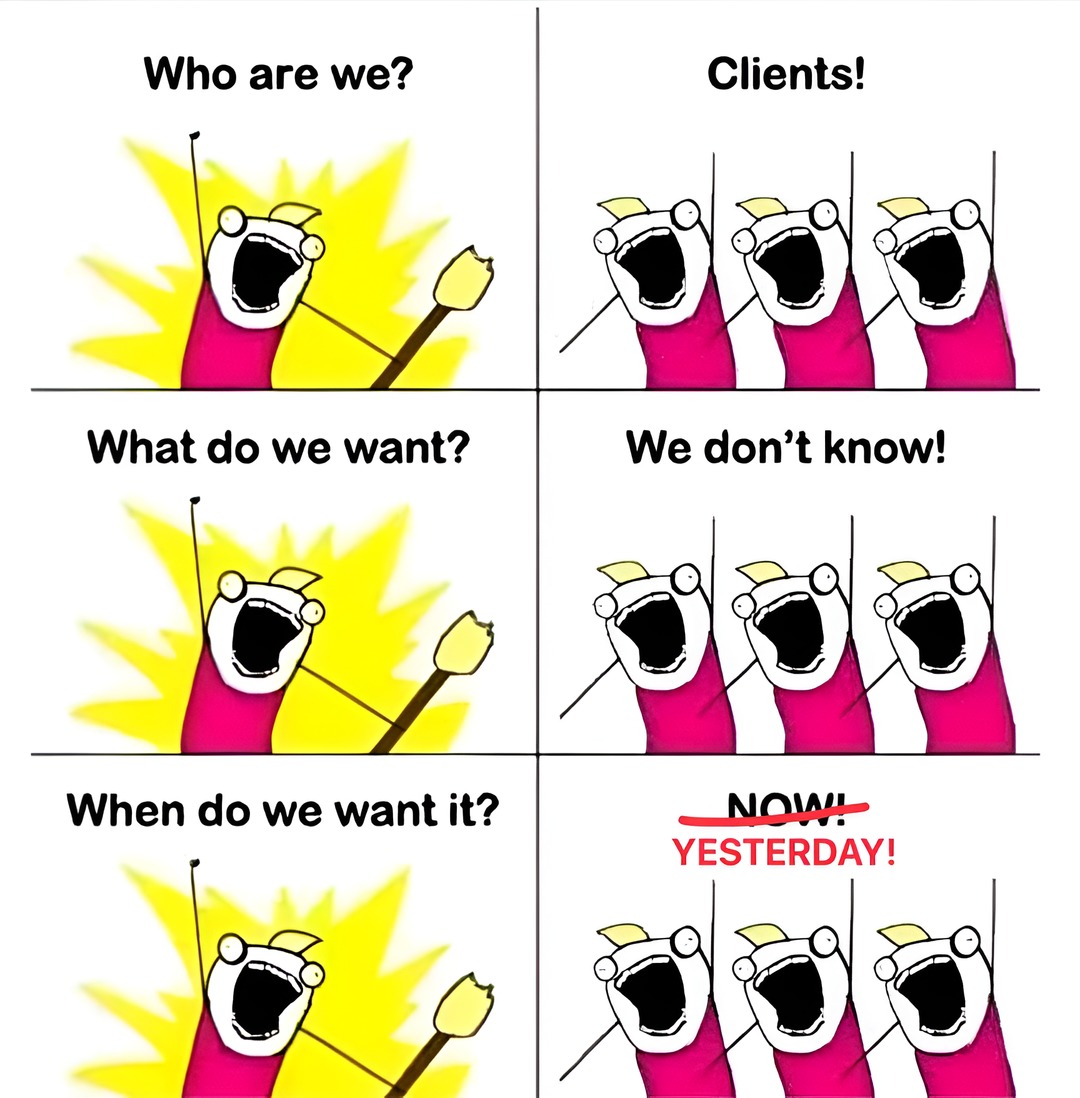 Clients are like people appearing in your nightmares - meme