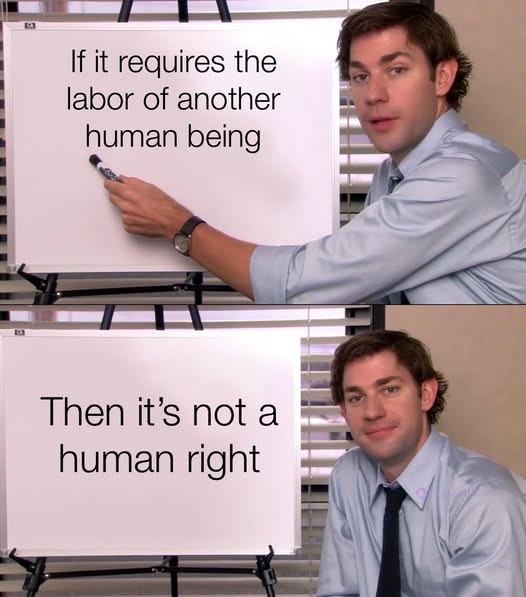 You don't have a right to free anything. - meme