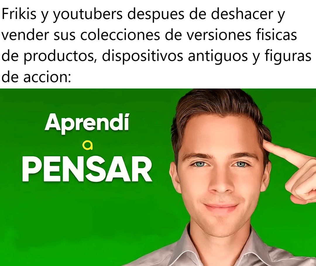 Enserio ¿que tan estupid0 hay que ser como para coleccionar esas mrds? - meme