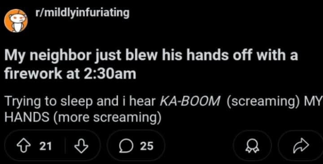 Neighbor went full firework goblin at 2:30AM and lost the boss fight - meme