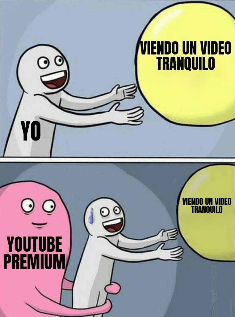 Pinche youtube premium - meme