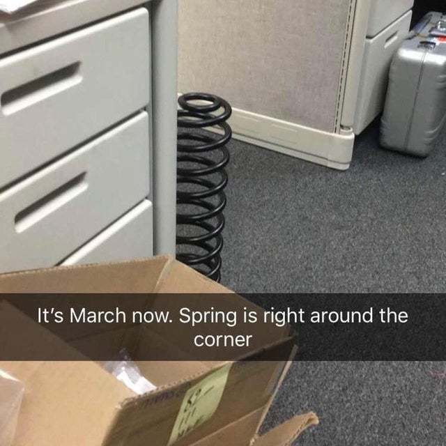 It's March now. Spring is right around the corner - meme