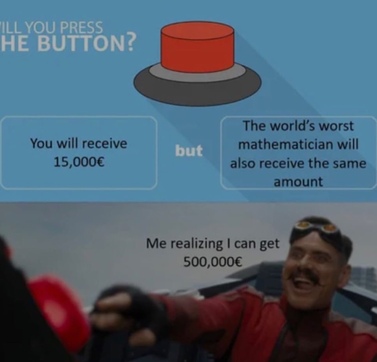 The best Will You Press The Button memes :) Memedroid