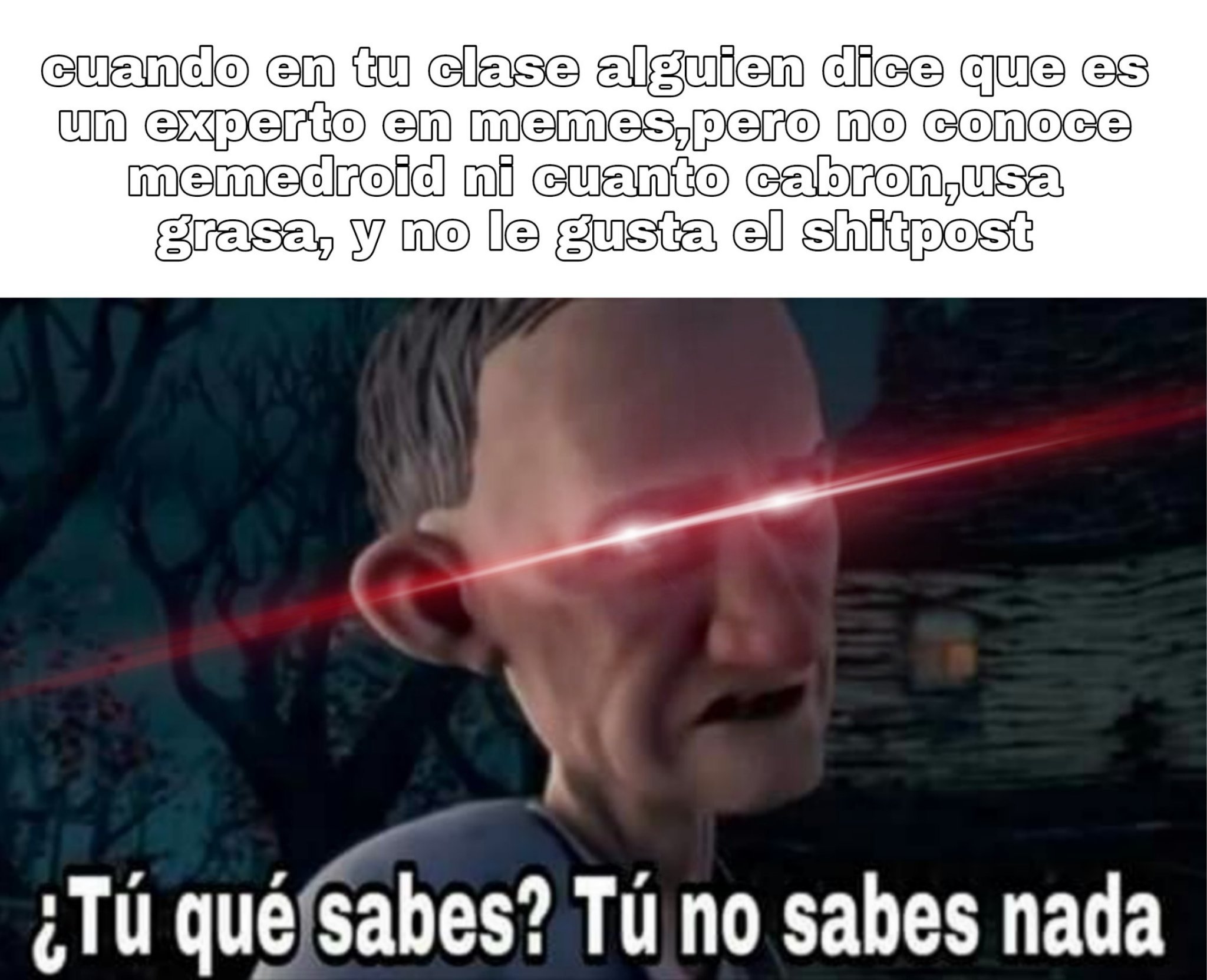 En mi clase hay gente que probablemente no sabe que es el shitpost - meme