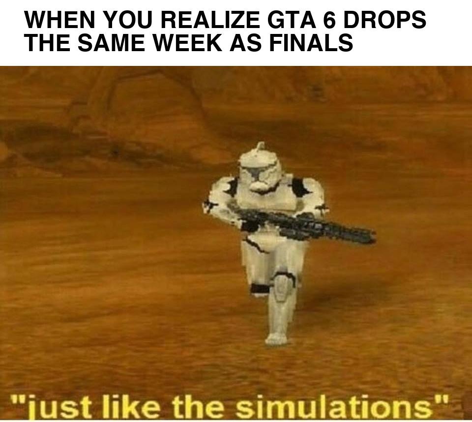 GTA 6 and finals week gonna fight for your soul - meme