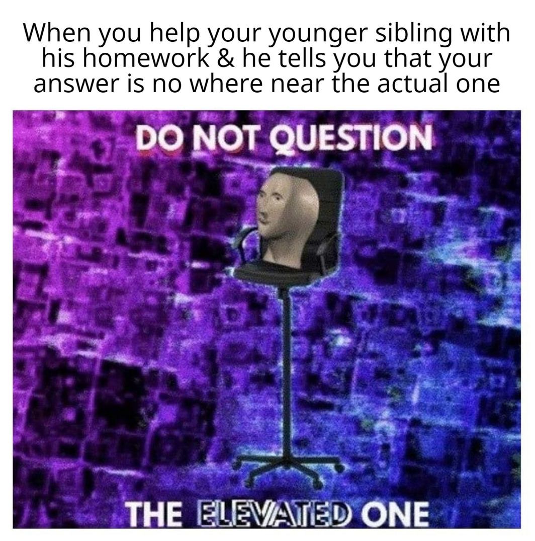 Trust me bro the answer key is wrong - meme