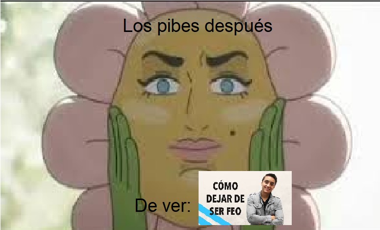 Los pibes después de ver que hice el mismo meme pero sin la marca de agua de la esquina de abajo de la izquierda: