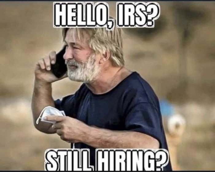 Alec Baldwin calling the IRS for a job - meme