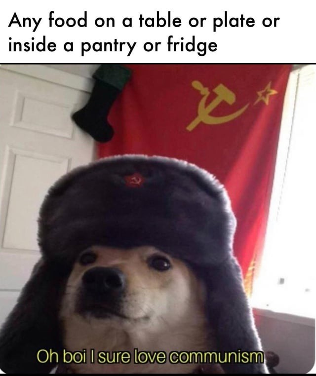 Me spotting food in the fridge: guess I’m a communist now - meme