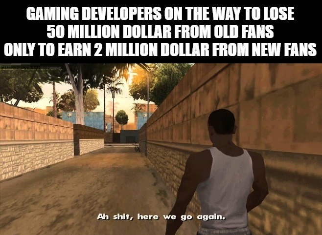Gaming Developers losing Money - meme