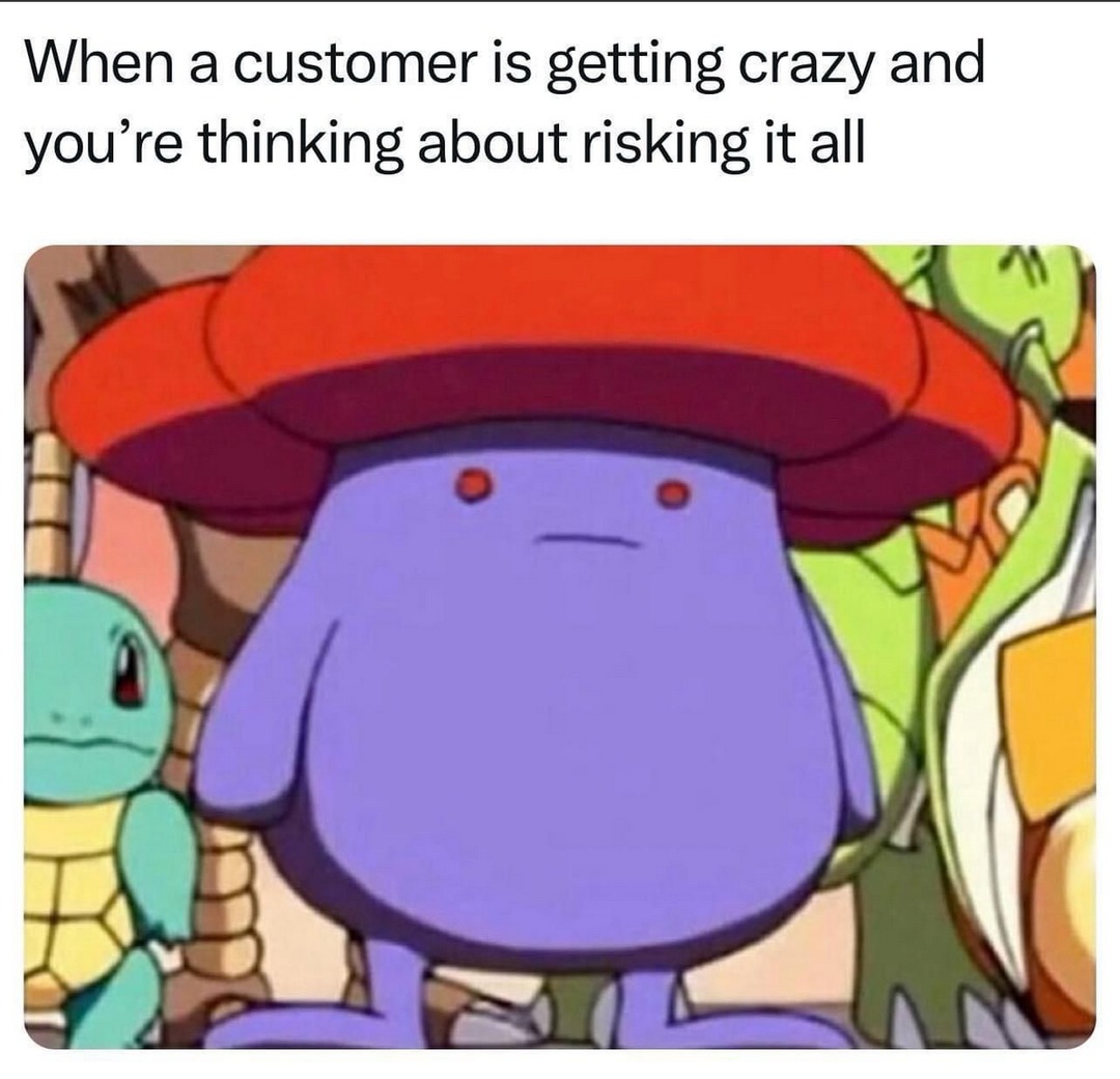 That one customer - meme