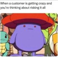 That one customer