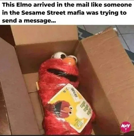This Elmo came like a mafia warning from Sesame Street - meme