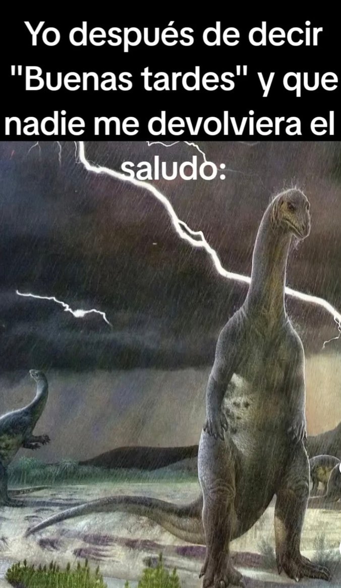 Dije buenas tardes y me dejaron hablando solo - meme