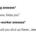 Yeah Karen....