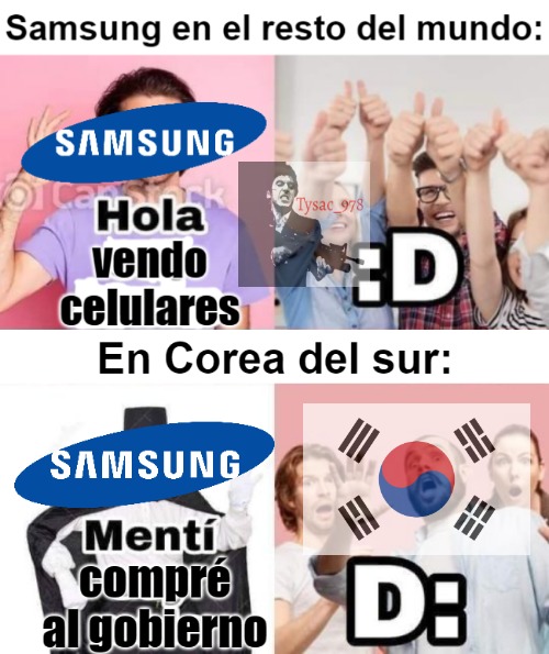 SK, LG, Hyundai y Samsung tienen comprado al gobierno surcoreano, y de esas 4 empresas depende la economia surcoreana - meme