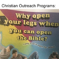 Why open your legs when you can open the Bible?