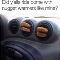 everyone likes a warm nugget