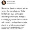 Earth chan is not FLAT!!