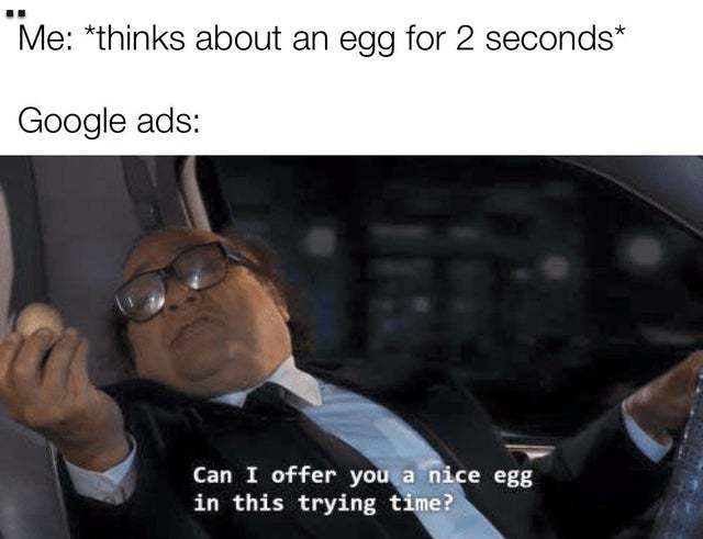 Google ads know everything about you - meme
