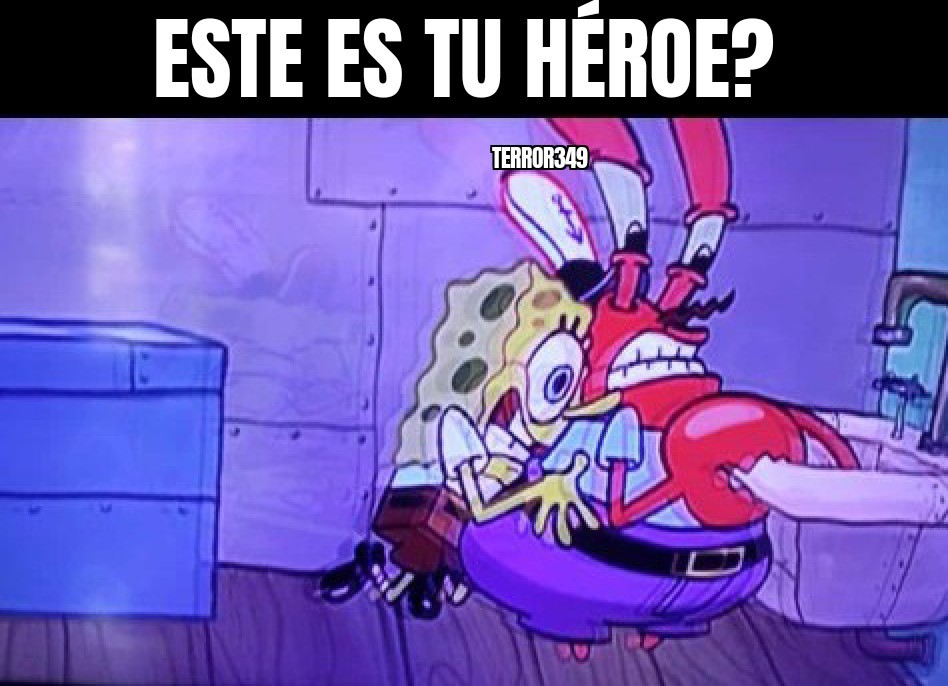 De verdad es tu héroe? Me da asco solo de verlo - Meme subido por
