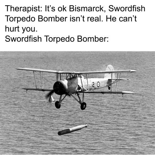 We gotta sink the Bismarck! - meme