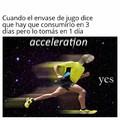 Acceleration yes