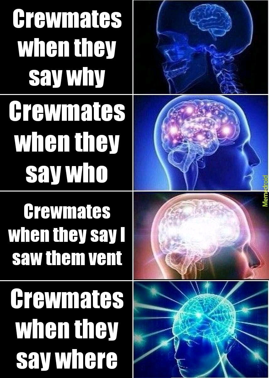 Its always the crewmates - meme