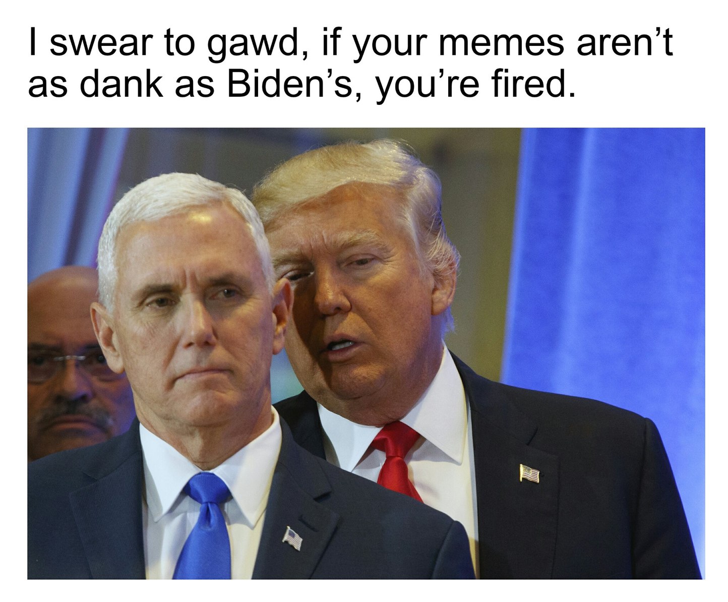 I wish Donald Trump would get fired - meme